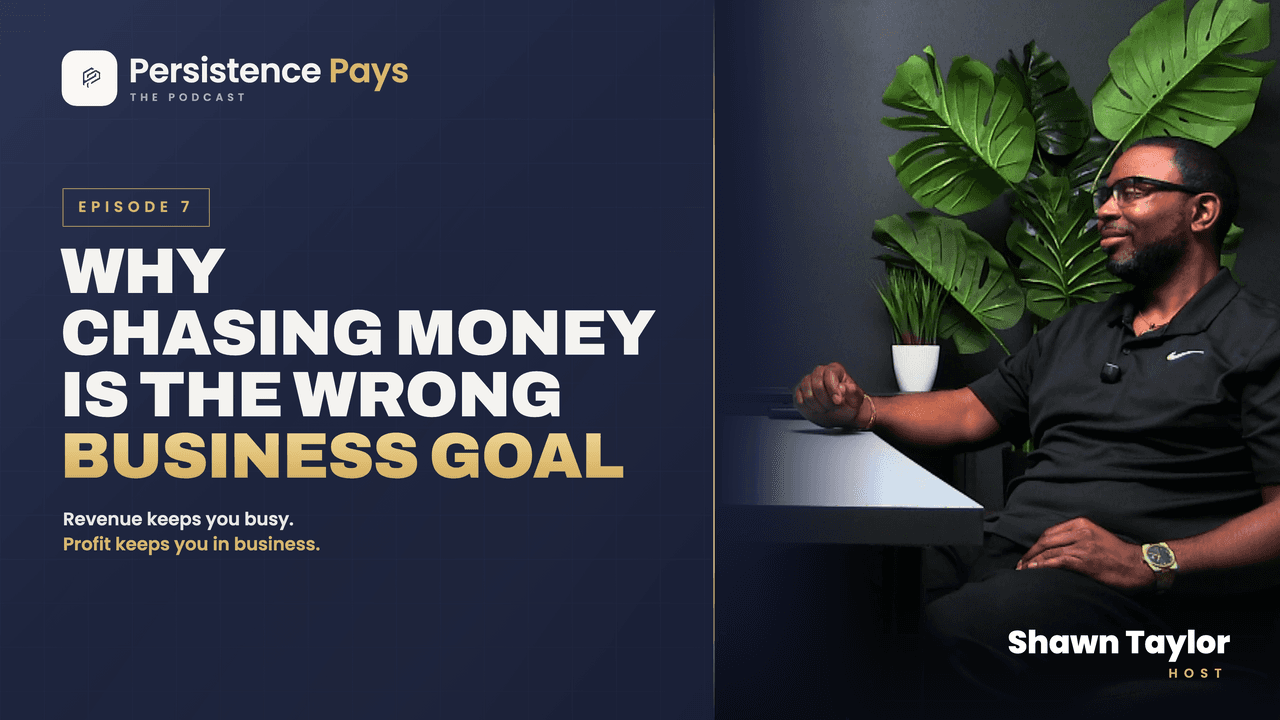 Episode 7: Why Chasing Money Is the Wrong Business Goal